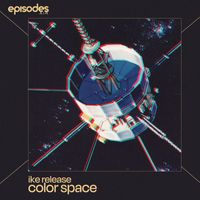 Ike Release - Color Space (2010-2011)