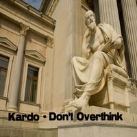 Kardo - Don't Ovethink