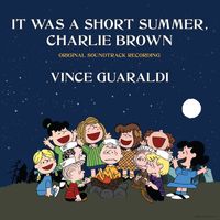 Vince Guaraldi - It Was A Short Summer, Charlie Brown (Original Soundtrack Recording 55th Anniversary Edition)