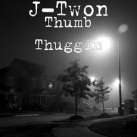 J-Twon - Thumb Thuggin (Explicit)