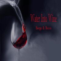 BØRGE RØMMA & BECCA - Water Into Wine