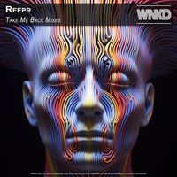 ReepR - Take Me Back Mixes