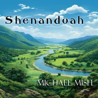 Michael Mish - Shenandoah
