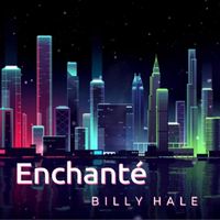 Billy Hale - Enchanté