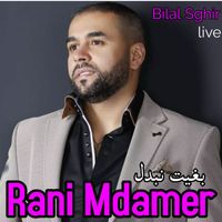 Bilal Sghir - Rani Mdamer (live)