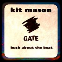 Kit Mason - Bush About the Beat