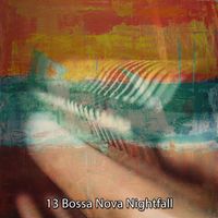 Bossa Nova - 13 Bossa Nova Nightfall