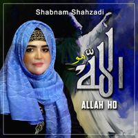 Shabnam Shahzadi - Allah Ho Allah Ho - Single