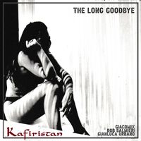 Kafiristan, Gianluca Urbano & Bob Salmieri - The Long Goodbye (feat. Giacomix)