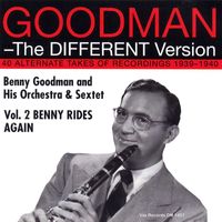 Benny Goodman - Benny Goodman – The Different Version - Vol. 2: Benny Rides Again