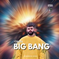 Cruze - Big Bang Ep