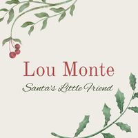 LOU MONTE - Santa's Little Friend