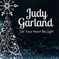 Judy Garland - Let Your Heart Be Light