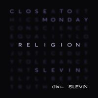Close to Monday - Religion (Slevin Remix)