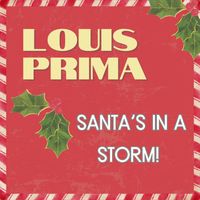 Louis Prima - Santa's In A Storm!