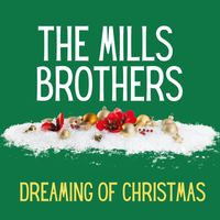 The Mills Brothers - Dreaming Of Christmas