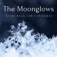 The Moonglows - Come Back For Christmas