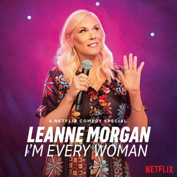 Leanne Morgan - I'm Every Woman