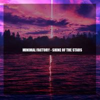 Minimal Factory - Shine of the stars