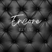 Miky Uno - Encore (Radio Edit)