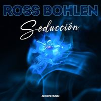 Ross Bohlen - Seducción