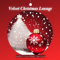 Winter Chic - Velvet Christmas Lounge: Soulful & Cozy Holiday Time Carols