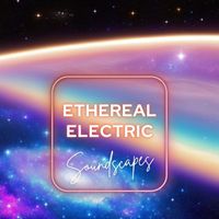Ambient Arena - Ethereal Electric Soundscapes: Ambient Harmonies for Mindful Relaxation and Cosmic Exploration