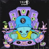Trip B - 2 PUFFS (Fossils Remix)