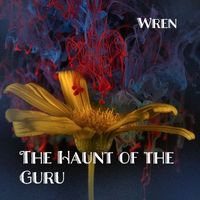 Wren - The Haunt Of The Guru