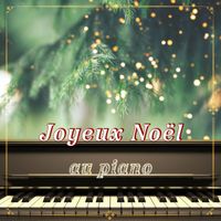 Chansons de Noël et Chants de Noël and Petit Papa Noël - Joyeux Noël au piano