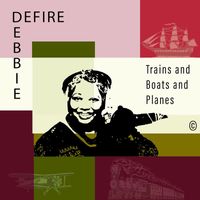 Debbie Defire - Trains and Boats and Planes (Cover)