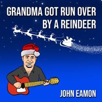 John Eamon - Grandma Got Run Over By a Reindeer