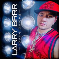 Young Quicks - Larry Brrr