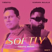 Karan Aujla x Ikky x Tiësto - Softly (Tiësto Remix)