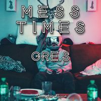Gre.S - Mess Times