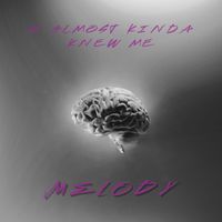 Melody - U ALMOST KINDA KNEW ME (Explicit)