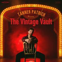 Tanner Patrick - The Vintage Vault
