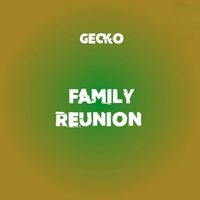 Gecko - Family Reunion