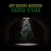 Soft Hearted Scientists - Vicious Vivian