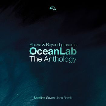 Above & Beyond pres. OceanLab - Satellite (Seven Lions Remix)