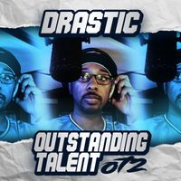 Drastic - Outstanding Talent O T 2