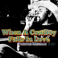 Donovan Chrisman - When a Cowboy Falls in Love