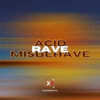 Xperimental - Acid Rave Misbehave