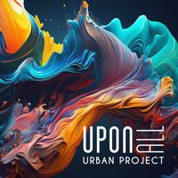 Urban Project - Upon All