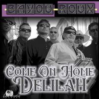 Bayou Roux - Come on Home Delilah (Bayou Groove Version)