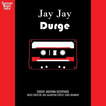 Anupama Deshpande - Jay Jay Durge