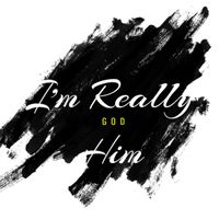 God - I'm Really Him (Explicit)
