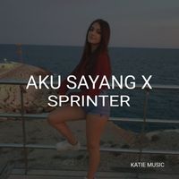 Katie - Aku Sayang X Sprinter