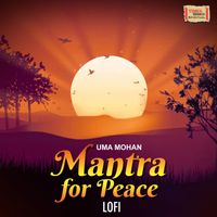 Uma Mohan - Mantra for Peace (LoFi)