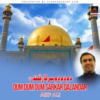 Asif Ali - Dum Dum Dum Sarkar Qalandar